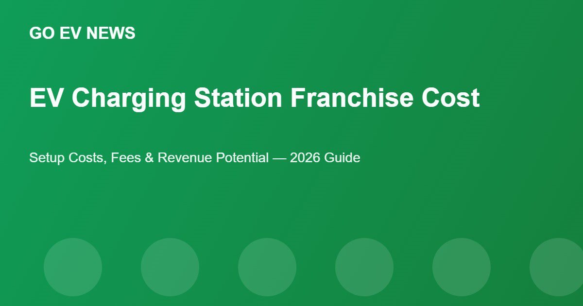 EV Charging Station Franchise Cost in India (2026)