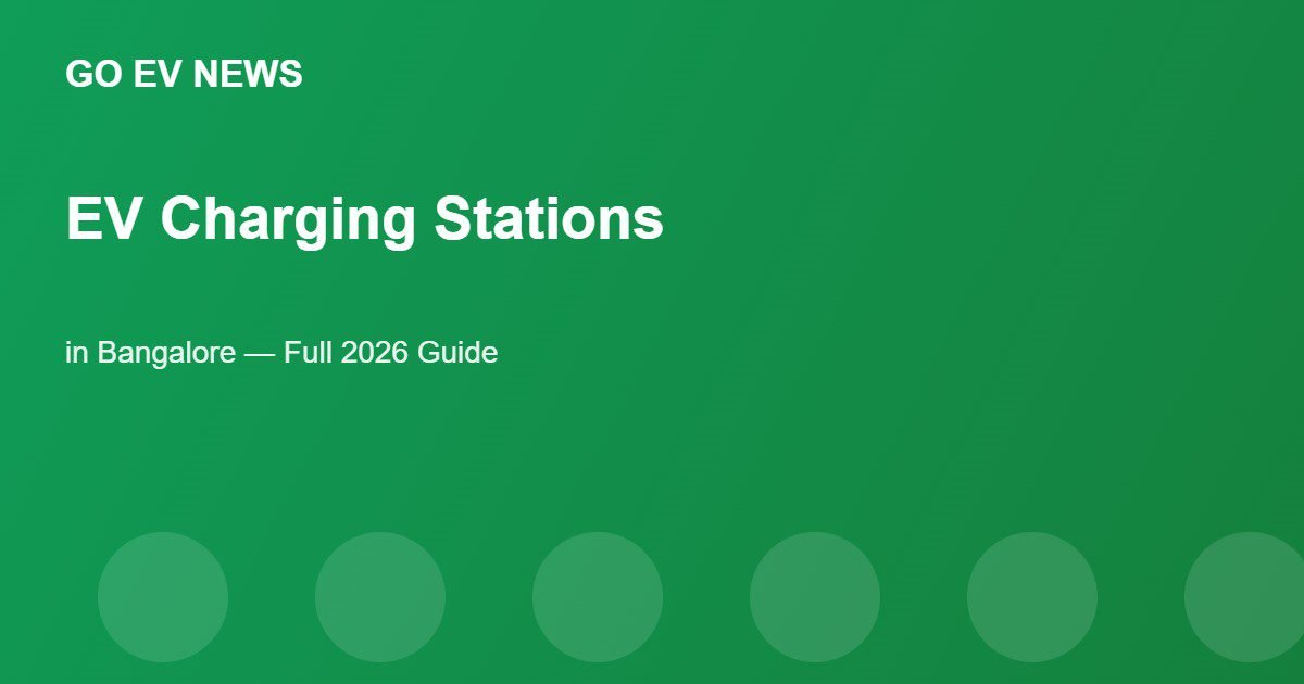 EV Charging Stations in Bangalore - Go EV News