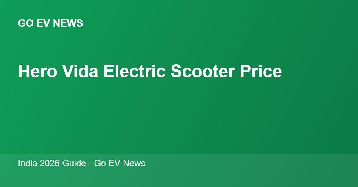 Hero Vida electric scooter price in India 2026 - Go EV News