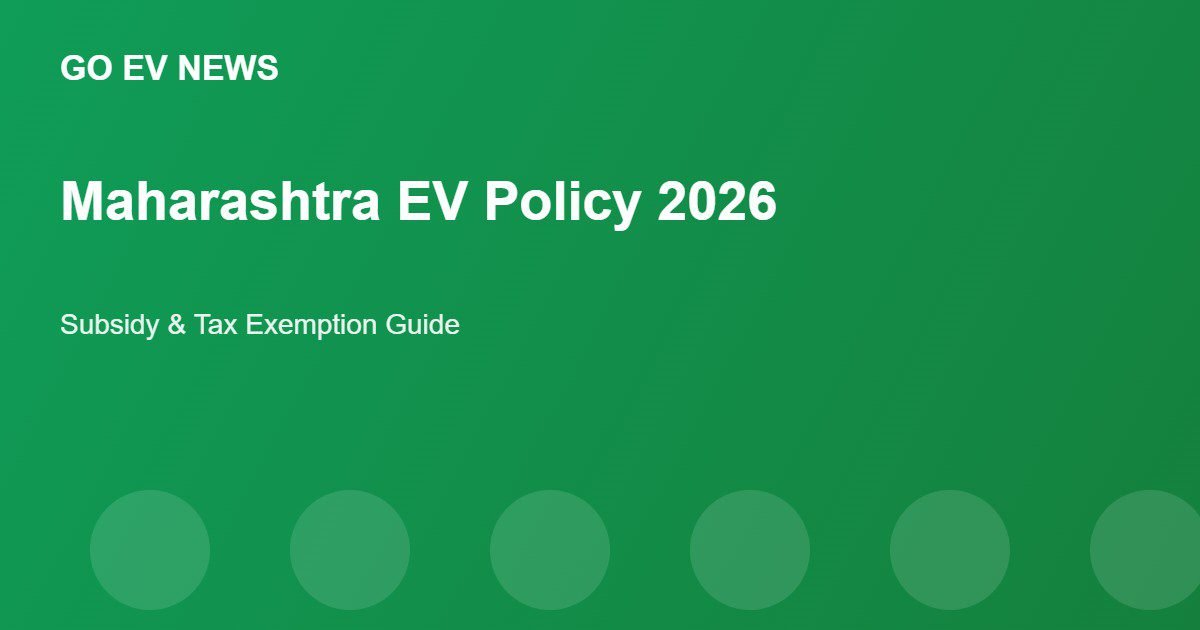 Maharashtra EV Policy 2026: Subsidy & Tax Exemption Guide