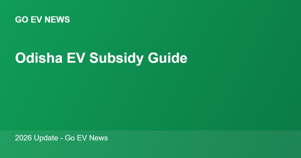 Odisha EV Subsidy (2026): What the Lapsed Scheme Covered