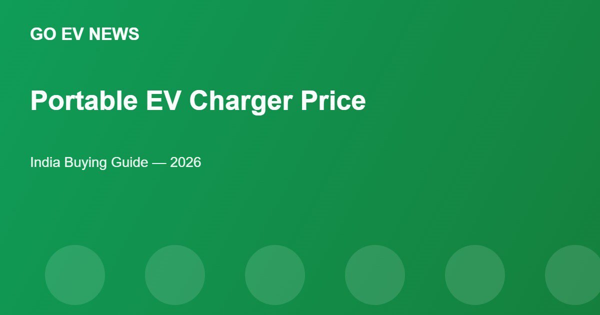 Portable EV Charger Price in India - Go EV News