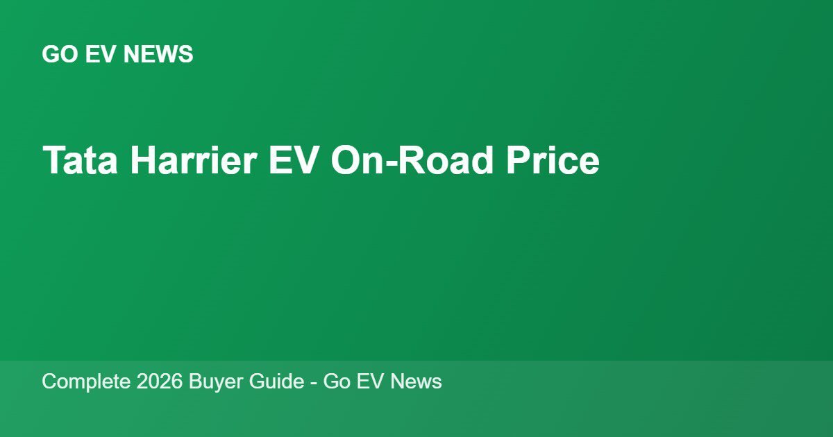 Tata Harrier EV on-road price, range and specifications 2026 - Go EV News