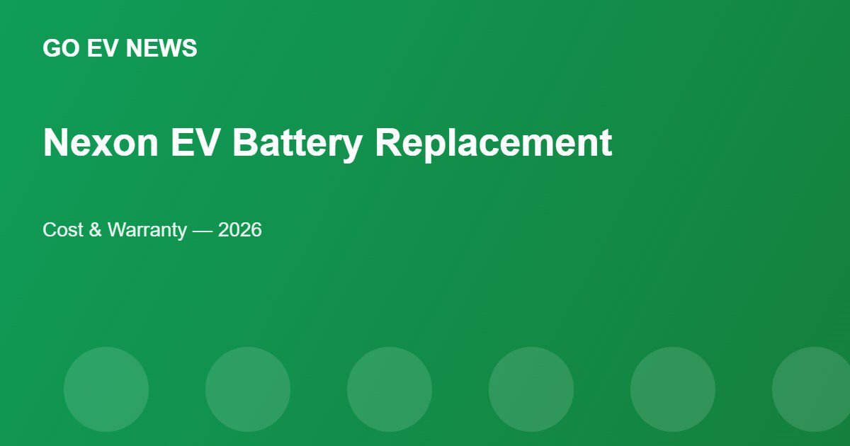 Tata Nexon EV Battery Replacement Cost - Go EV News