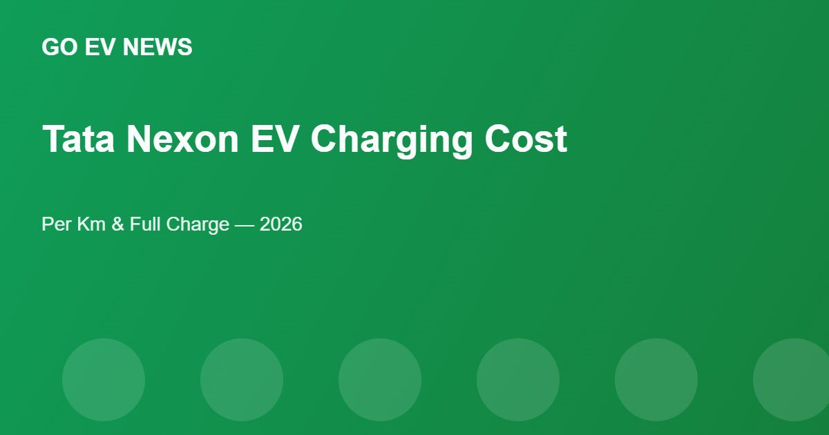 Tata Nexon EV Charging Cost - Go EV News